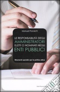 La responsabilità degli amministratori eletti o nominati negli enti pubblici libro di Paroletti Manuel