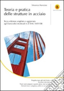 Teoria e pratica delle strutture in acciaio libro di Nunziata Vincenzo