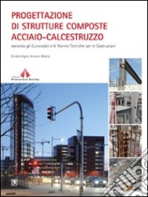 Progettazione di strutture composte acciaio-calcestruzzo libro di Nigro Emidio; Bilotta Antonio