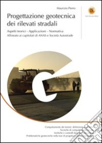 Progettazione geotecnica dei rilevati stradali libro di Pierro Maurizio