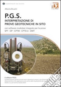 P.G.S. Interpretazione di prove geotecniche in sito. Con CD-ROM libro di Bruschi Alberto