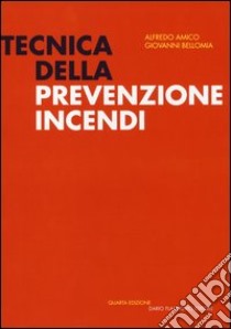 Tecnica della prevenzione incendi libro di Amico Alfredo; Bellomia Giovanni