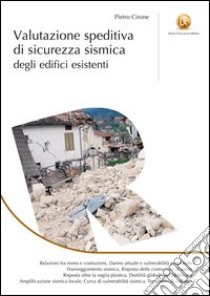 Valutazione speditiva di sicurezza sismica degli edifici esistenti libro di Cirone Pietro