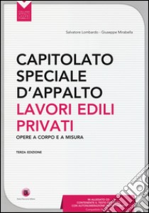 Capitolato speciale d'appalto. Lavori edili privati. Con CD-ROM libro di Lombardo Salvatore; Mirabella Giuseppe