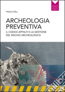 Archeologia preventiva libro di Gull Paolo