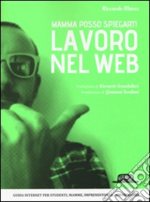 Mamma posso spiegarti lavoro nel web libro di Mares Riccardo