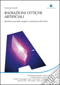 Radiazioni ottiche artificiali. Identificazione delle sorgenti e valutazione del rischio libro di Gavelli Giovanni