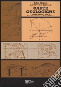 Lettura delle carte geologiche libro di Simpson Brian; Cusimano G. (cur.); Di Stefano P. (cur.)