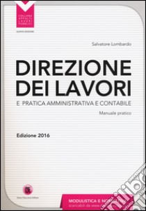 Direzione dei lavori e pratica amministrativa e contabile libro di Lombardo Salvatore