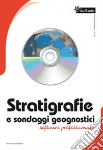 Stratigrafie e sondaggi geognostici. Software professionale. Con 2 CD-ROM libro di Ardolino Antonio