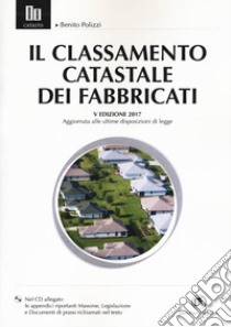 Il classamento catastale dei fabbricati. Con CD-ROM libro di Polizzi Benito