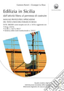 Edilizia in Sicilia. Manuale pratico per la uniformazione e la corretta applicazione della normativa di recepimento del DPR 380/2001 libro di Raneri Gaetano; La Rosa Giuseppe