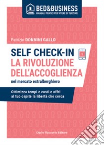 Self check-in. La rivoluzione dell'accoglienza nel mercato extralberghiero libro di Donnini Gallo Patrizio