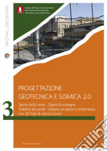 Progettazione geotecnica e sismica 2.0. Vol. 3: Spinta delle terre. Opere di sostegno. Stabilità dei pendii libro di Tanzini Maurizio