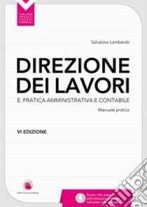 Direzione dei lavori e pratica amministrativa e contabile libro di Lombardo Salvatore; Mirabella Giuseppe