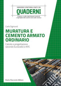 Muratura e cemento armato ordinario. Calcolo e progettazione secondo Eurocodici e NTC. libro di Sigmund Carlo