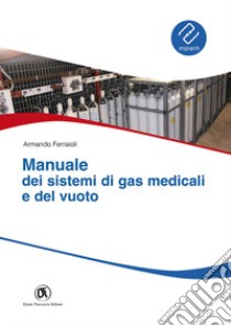 Manuale sistemi gas medicali e del vuoto libro di Ferraioli Armando