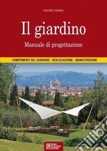 Il giardino. Manuale di progettazione libro di Giorgi Davide