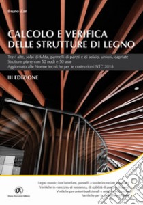 Calcolo e verifica delle strutture di legno libro di Zan Bruno