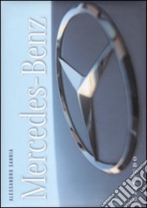 Mercedes-Benz. Ediz. italiana e inglese libro di Sannia Alessandro