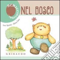 Nel bosco. Scricciolibri libro di Agostini Sara - Tonin Marta