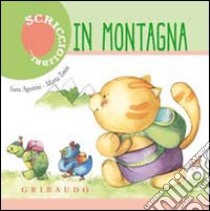 In montagna. Scicciolibri libro di Agostini Sara - Tonin Marta