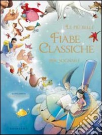 Le più belle fiabe classiche per sognare. Ediz. illustrata libro di Provantini Silvia