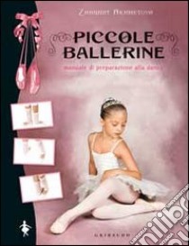 Piccole ballerine. Manuale di preparazione alla danza libro di Akhmetova Zhannat