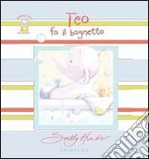 Teo fa il bagnetto libro di Hunter Sally