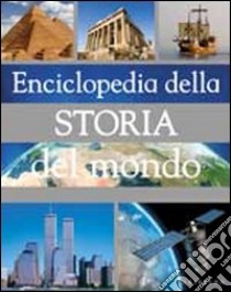 Enciclopedia della storia del mondo libro