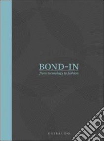 Bond-in 2. From technology to fashion. Ediz. italiana e inglese libro