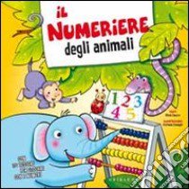 Il numeriere degli animali. Ediz. illustrata libro di Cauzzo Olivia