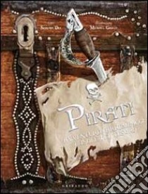 Pirati. Avventure; arrembaggi e isole del tesoro. Ediz. illustrata libro di Dei Serena