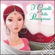 Il mio cofanetto con i magici gioielli delle principesse. Ediz. illustrata. Con gadget libro di Huet-Gomez Christelle; Pompéi Christine