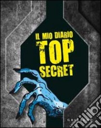 Il mio diario top secret. Ediz. illustrata. Con gadget libro