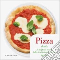 Pizza. Le migliori ricette della tradizione italiana. Con gadget libro