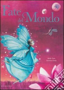 Fate del mondo. Ediz. illustrata libro di Theis Mellie; Gestin Sandrine