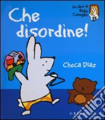 Che disordine! Ediz. illustrata libro di Diaz Checa