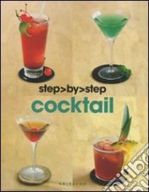 Cocktail. Ediz. illustrata libro