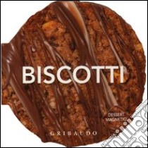 Biscotti. Dessert magnetici libro