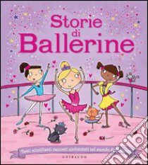 Storie di ballerine. Tanti scintillanti racconti ambientati nel mondo della danza. Ediz. illustrata libro di McMillan Sue