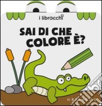 Sai di che colore è? I librocchi. Ediz. illustrata libro di Attanasio Giacinto; Zonni Cristina