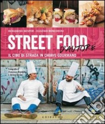 Street food d'autore. Il cibo da strada in chiave gourmand. Testo inglese a fronte libro di Nespor Beniamino; Roncoroni Eugenio; Zanatta G. (cur.)