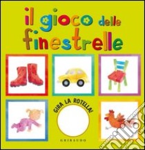 Il gioco delle finestrelle. Ediz. illustrata libro di Gulliver Amanda