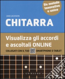 Chitarra. Visualizza gli accordi e ascoltali online libro di Jackson Jake