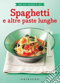 Spaghetti e altre paste lunghe libro