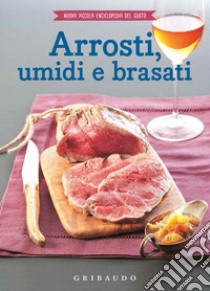 Arrosti, umidi e brasati libro