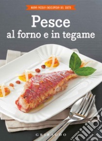 Pesce al forno e in tegame libro di De Lauro Silvana