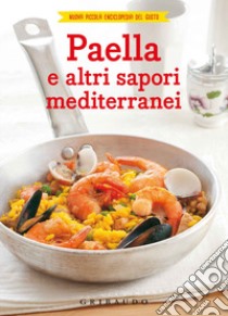 Paella e altri sapori mediterranei libro