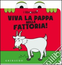 Viva la pappa nella fattoria! I librocchi libro di Attanasio Giacinto; Zonni Cristina